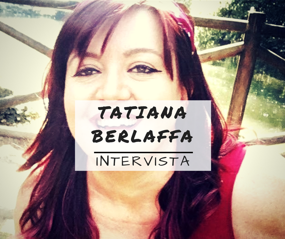 Tatiana Berlaffa si racconta in un'intervista